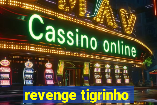 revenge tigrinho